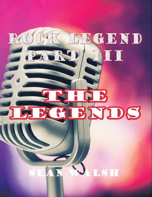 Sean Walsh - Rock Legend Part 3: The Legends, E-bok