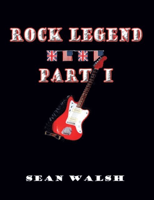 Sean Walsh - Rock Legend Part 1, E-bok