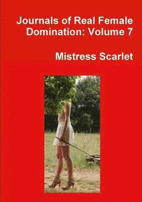Mistress Scarlet - Journals of Real Female Domination: Volume 7, Häftad. Tillgänglighet: Lägg i varukorg