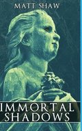 Immortal Shadows