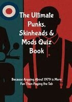 Ultimate Punks, Skinheads & Mods Quiz Book