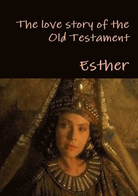Esther - Love Story of the Old Testament, Häftad