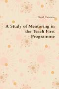 A Study of Mentoring in the Teach First Programme