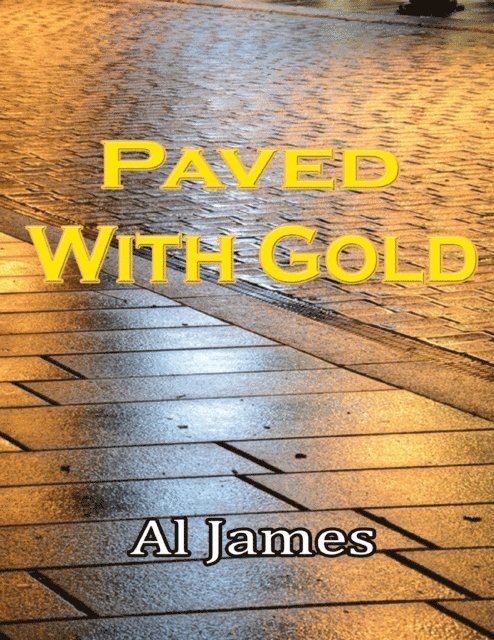 Al James - Paved With Gold, E-bok