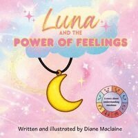 Diane MacLaine - Luna and the Power of Feelings, Häftad. Tillgänglighet: Tillfälligt slut