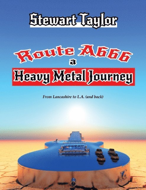 Stewart Taylor - Route A666 - A Heavy Metal Journey, E-bok