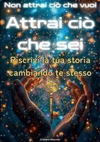 Cristiano Mocciola - Non attrai ciò che vuoi, attrai ciò che sei, Häftad. Tillgänglighet: Lägg i varukorg