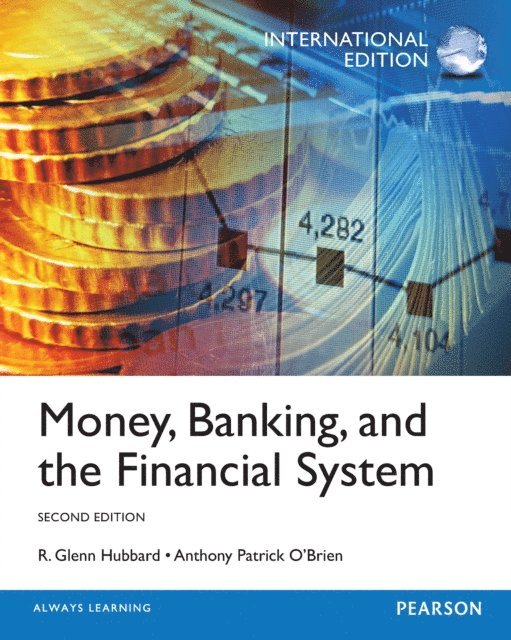 Anthony Patrick O'Brien, Glenn Hubbard - Money, Banking and the Financial System, E-bok