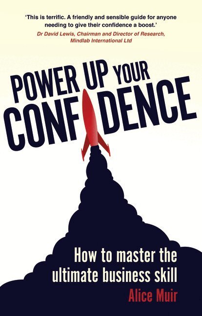 Alice Muir - Power Up Your Confidence, Häftad. Tillgänglighet: Lägg i varukorg