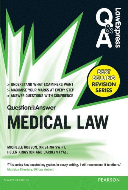 Carolyn Fyall, Helen Kingston, Kristina Swift, Michelle Robson - Law Express Question and Answer: Medical Law, E-bok