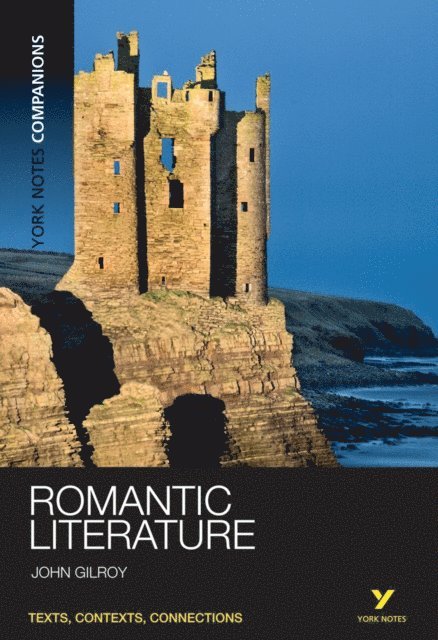John Gilroy - York Notes Companions: Romantic Literature, E-bok