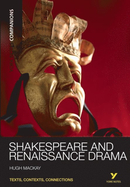 Hugh Mackay - York Notes Companions: Shakespeare and Renaissance Drama, E-bok