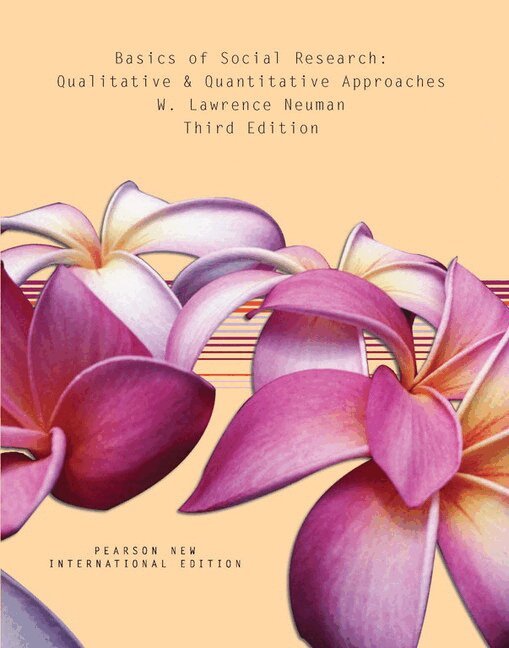 W. Neuman - Basics of Social Research: Qualitative and Quantitative Approaches, Häftad