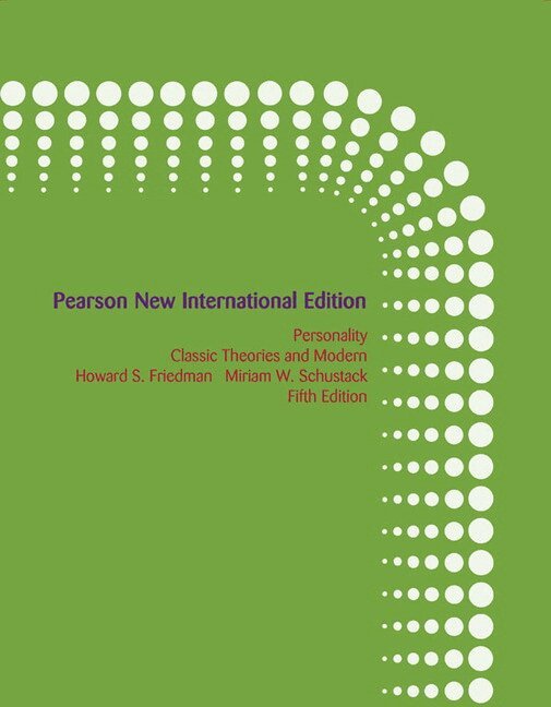 Howard Friedman, Miriam Schustack - Personality: Classic Theories and Modern Research, Häftad