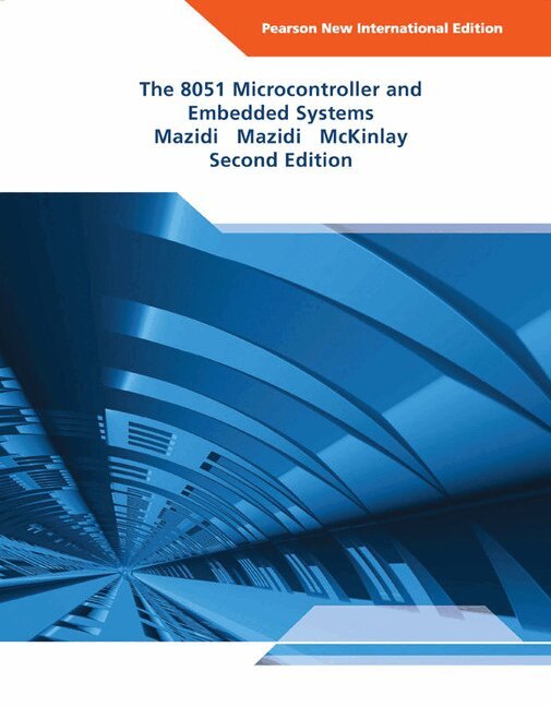 Muhammad Mazidi, Janice Mazidi, Rolin McKinlay - 8051 Microcontroller and Embedded Systems, The, Häftad