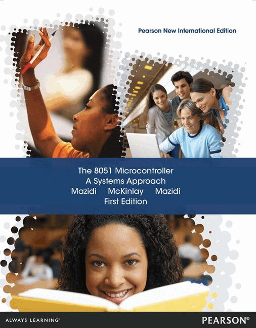 Muhammad Mazidi, Rolin McKinlay, Janice Mazidi - 8051 Microcontroller, The: A Systems Approach, Häftad