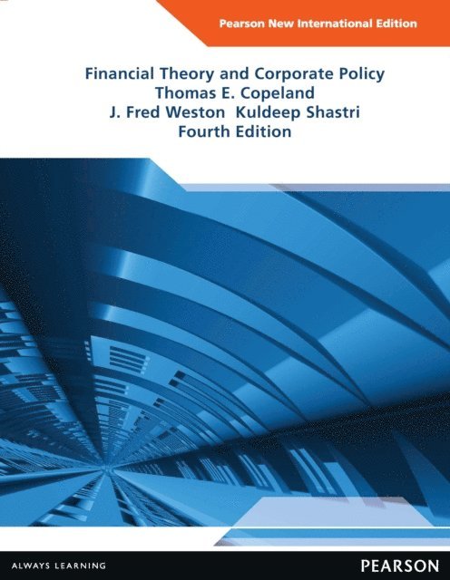 Kuldeep Shastri, J. Fred Weston, Thomas E. Copeland - Financial Theory and Corporate Policy, E-bok