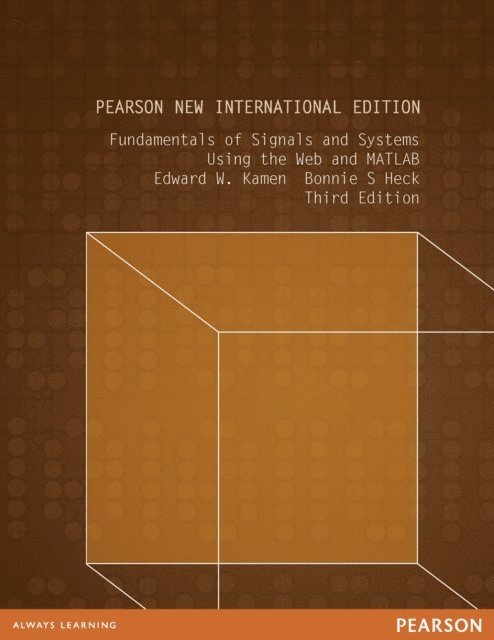 Bonnie S Heck, Edward W. Kamen - Fundamentals of Signals and Systems Using the Web and MATLAB, E-bok