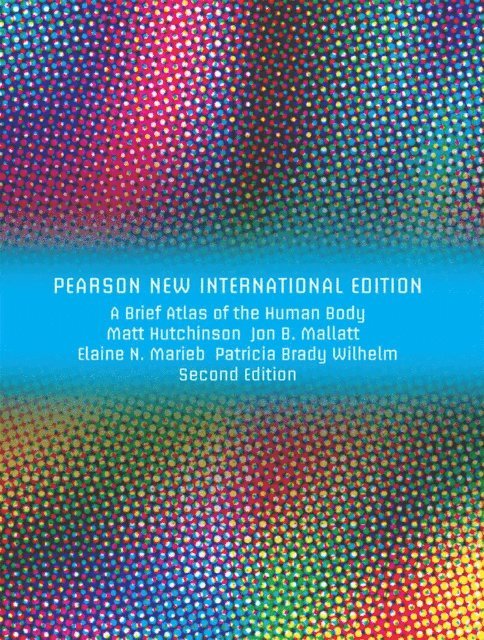 Matt Hutchinson, Jon Mallatt, Elaine Marieb, Patricia Brady - Brief Atlas of the Human Body, A, Övrigt