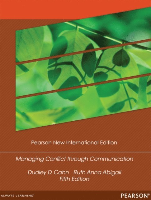 Ruth Anna Abigail, Dudley D. Cahn - Managing Conflict through Communication, E-bok