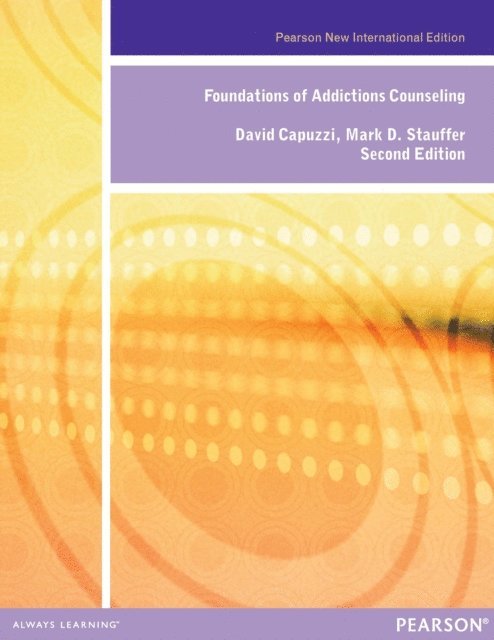 Mark D. Stauffer, David Capuzzi - Foundations of Addiction Counseling, E-bok