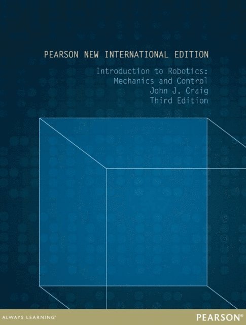 John J. Craig - Introduction to Robotics: Pearson New International Edition PDF eBook, E-bok