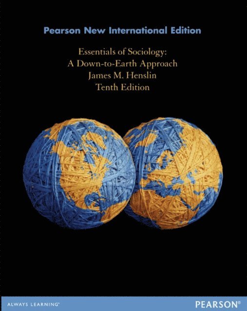 James M Henslin - Essentials of Sociology: A Down-to-Earth Approach, E-bok