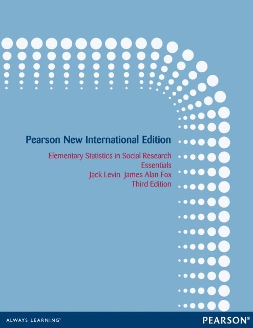 James Alan Fox, Jack A. Levin - Elementary Statistics in Social Research: Essentials, E-bok