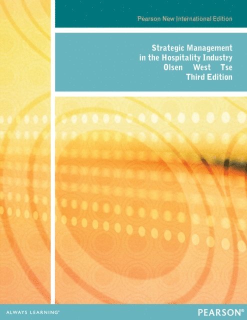 Eliza Ching Yick Tse, Joseph J. West, Michael D. Olsen - Strategic Management in the Hospitality Industry, E-bok