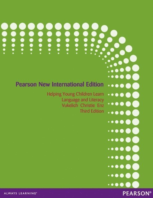 Billie Jean Enz, James Christie, Carol Vukelich - Helping Young Children Learn Language and Literacy: Birth through Kindergarten, E-bok