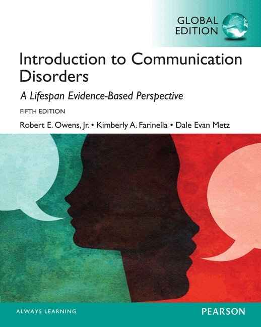 Robert Owens, Kimberly Farinella, Dale Metz - Introduction to Communication Disorders: A Lifespan Evidence-Based Approach, Global Edition, Häftad