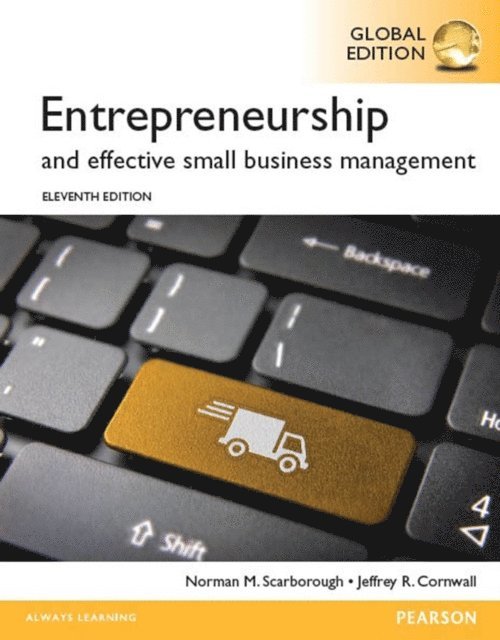 Jeffrey R. Cornwall, Norman M Scarborough - Entrepreneurship and Effective Small Business Management, Global Edition, E-bok