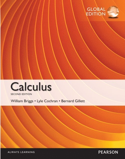 Bernard Gillett, Lyle Cochran, William L. Briggs - Calculus, Global Edition, E-bok