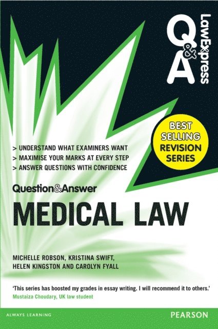 Helen Kingston, Carolyn Fyall, Kristina Swift, Michelle Robson - Law Express Question and Answer: Medical Law, E-bok