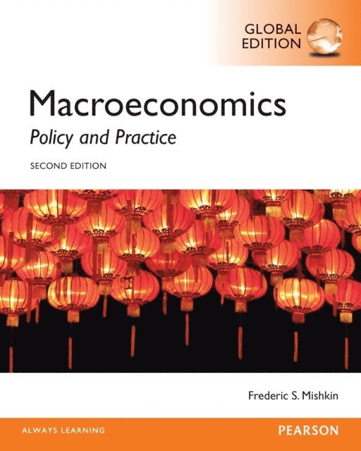 Frederic S Mishkin - Macroeconomics, Global Edition, E-bok