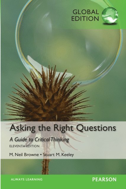Stuart M. Keeley, M. Browne - Asking the Right Questions, Global Edition, E-bok