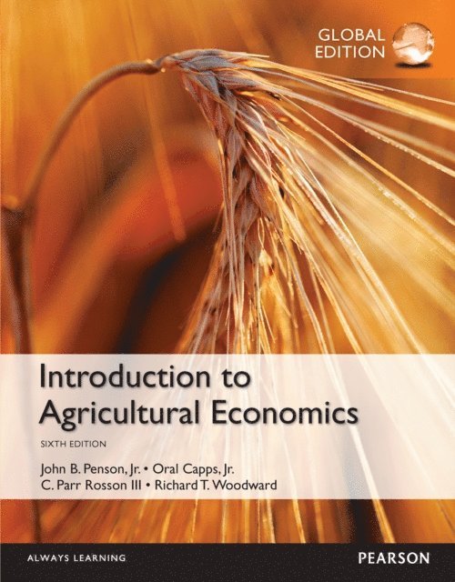 Richard T. Woodward, C. Parr Rosson, Oral Capps Jr., John B. Penson - Introduction to Agricultural Economics, Global Edition, E-bok