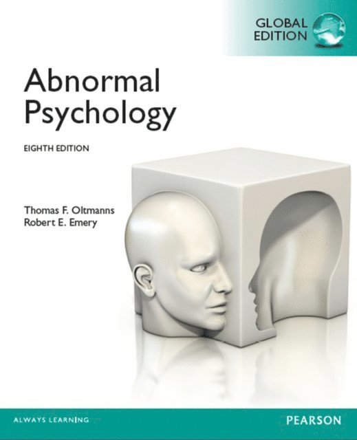 Robert E. Emery, Thomas F. Oltmanns - Abnormal Psychology, Global Edition, E-bok