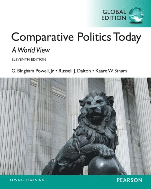 Kaare J. Strom, Russell J. Dalton, Jr. G Bingham Powell - Comparative Politics Today: A World View, Global Edition, E-bok