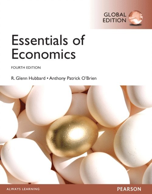 Anthony Patrick O'Brien, Glenn Hubbard - Essentials of Economics, Global Edition, E-bok
