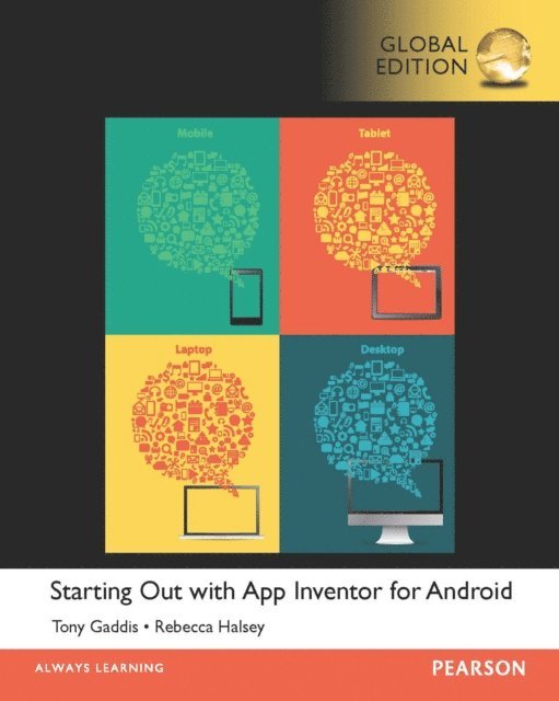 Rebecca Halsey, Tony Gaddis - Starting Out With App Inventor for Android, Global Edition, 1/e, E-bok