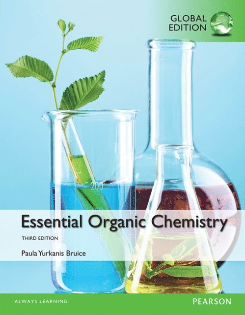 Paula Yurkanis Bruice - Essential Organic Chemistry, Global Edition, E-bok