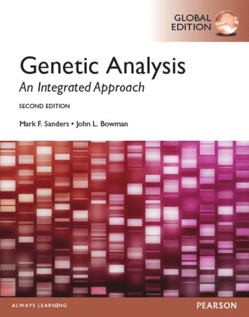 John L. Bowman, Mark F. Sanders - Genetic Analysis: An Integrated Approach, Global Edition, E-bok