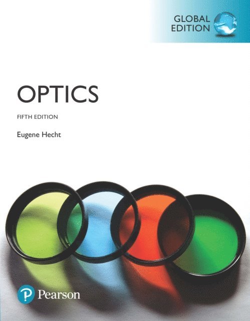 Eugene Hecht - Optics, Global Edition, E-bok