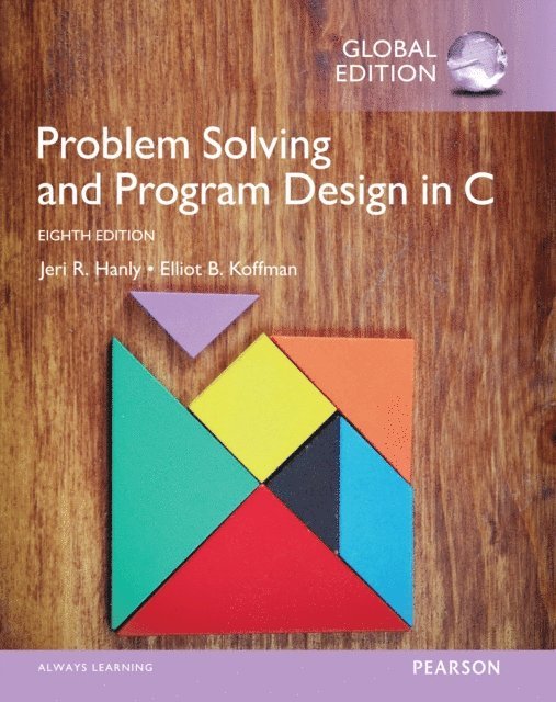 Elliot B. Koffman, Jeri R. Hanly - Problem Solving and Program Design in C, Global Edition, E-bok