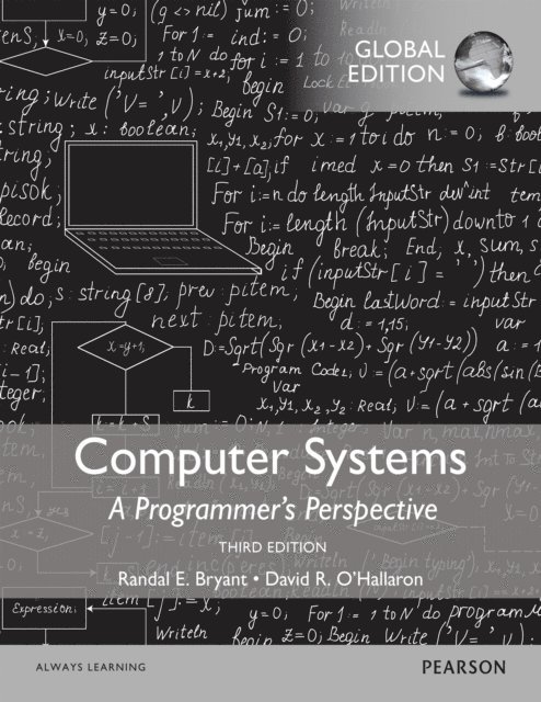 David R. O'Hallaron, Randal E. Bryant - Computer Systems: A Programmer's Perspective, Global Edition, E-bok