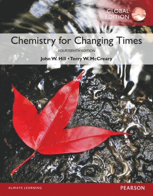 Doris K. Kolb, Terry W. McCreary, John W. Hill - Chemistry for Changing Times, Global Edition, E-bok