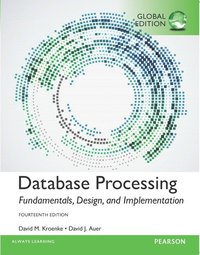 Database Processing: Fundamentals, Design, and Implementation, Global Edition