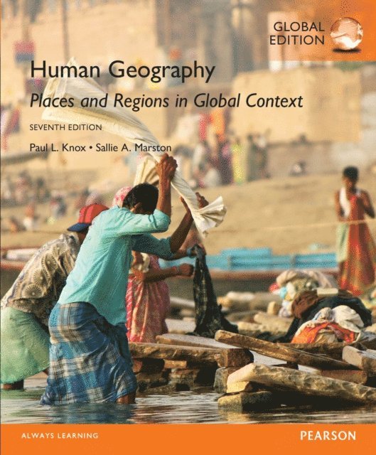Sallie A. Marston, Paul L. Knox - Human Geography: Places and Regions in Global Context, Global Edition, E-bok