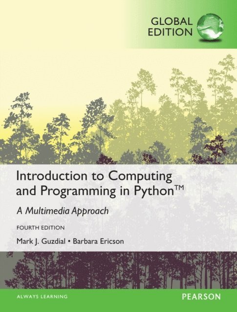 Barbara Ericson, Mark J. Guzdial - Introduction to Computing and Programming in Python, Global Edition, E-bok